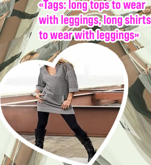 Long winter tops to wear with leggings